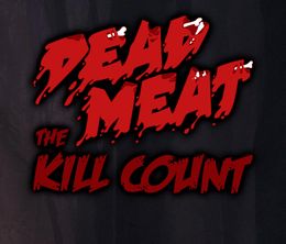 image-https://media.senscritique.com/media/000019698540/0/dead_meat_s_kill_count.jpg