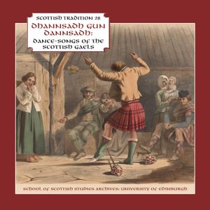 Dhannsadh gun Dannsadh (Dance-Songs of the Scottish Gaels)