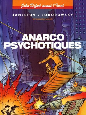 Anarcopsychotiques - Avant l'Incal, tome 4