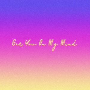 Get You On My Mind (Single)