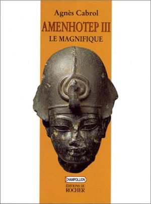 Amenhotep III, le Magnifique