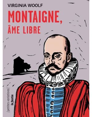 Montaigne, âme libre