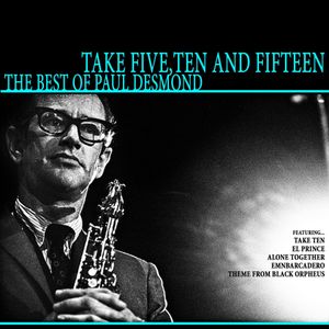 Take Five, Ten and Fifteen - The Best of Paul Desmond