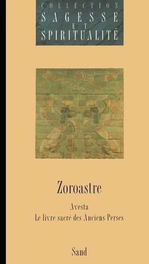 Avesta - Le livre sacré des anciens perses