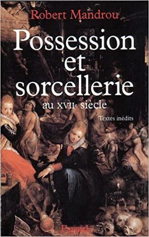 Possession et sorcellerie au XVIIe siècle