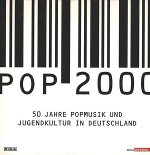 POP 2000: 50 Jahre Popmusik und Jugendkultur in Deutschland