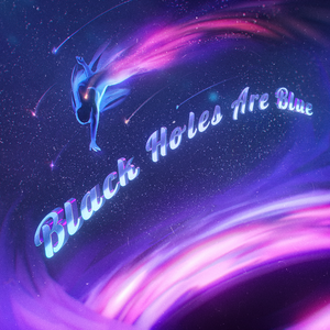 Black Holes Are Blue (Single)