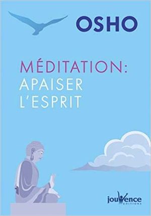 Méditation : apaiser l'esprit