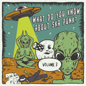 What Do You Know About Ska Punk? Vol. 3