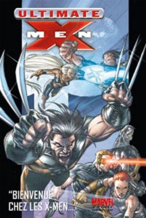 Bienvenue chez les X-men - Ultimate X-Men (Marvel Deluxe), tome 1