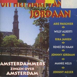 Uit het hart van de Jordaan (Amsterdammers zingen over Amsterdam)