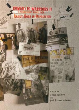 Romantic Warriors II: A Progressive Music Saga About Rock in Opposition