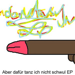 Aber Dafür Tanz Ich Nicht Schwul EP (EP)