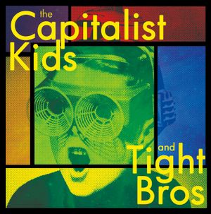 The Capitalist Kids and Tight Bros (EP)