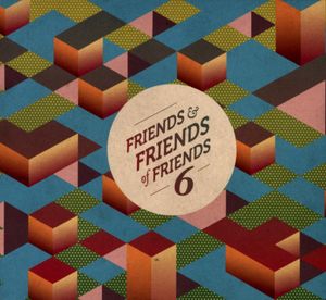 Friends and Friends of Friends, Vol. 6