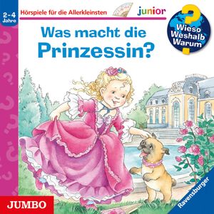 Wieso? Weshalb? Warum? junior. Was macht die Prinzessin?