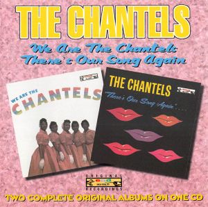 We Are the Chantels / There's Our Song Again