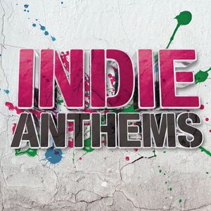 Indie Anthems