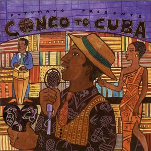 Putumayo Presents: Congo to Cuba