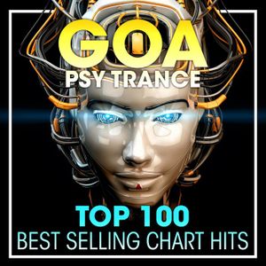 Goa Psy Trance Top 100 Best Selling Chart Hits