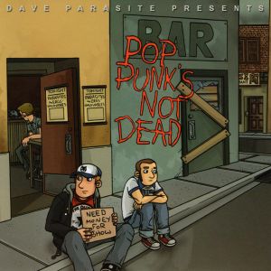 Dave Parasite Presents: Pop Punk's Not Dead
