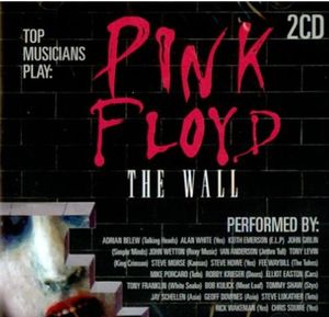 Top Musicians Play Pink Floyd: The Wall
