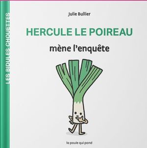 Hercule le poireau mène l'enquête