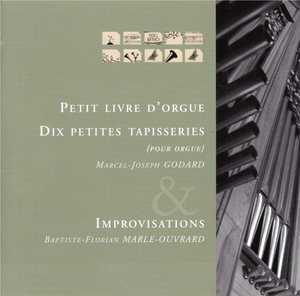 Petit Livre d'Orgue - Dix petites tapisseries - Improvisations