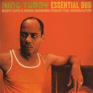 Essential Dub: Ruff Cuts & Hard Riddims From the Mixmaster