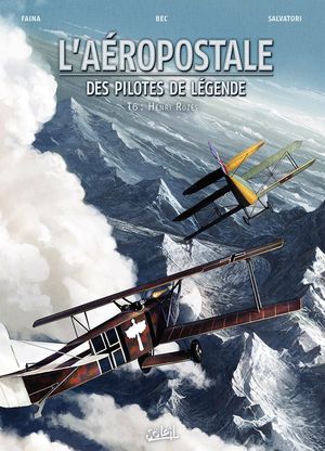 Henri Rozès - L'Aéropostale : Des pilotes de légende, tome - 6