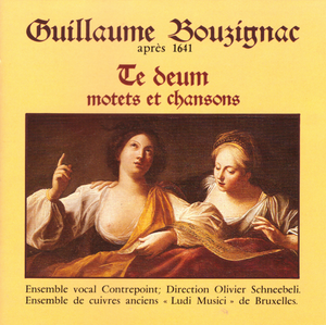 Guillaume Bouzignac - Te Deum, motets et chansons