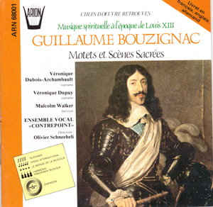 Musique spirituelle à l'époque de Louis XIII - Guillaume Bouzignac - Motets et Scènes sacrées