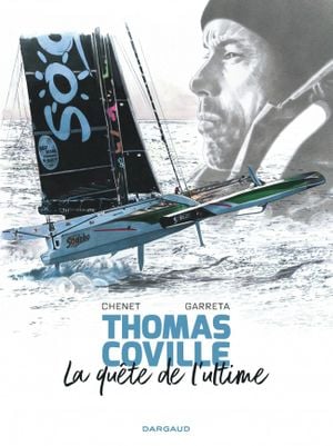 Thomas Coville : La Quête de l'ultime