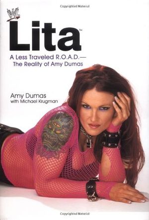 Lita: A Less Traveled R.O.A.D. - The Reality of Amy Dumas