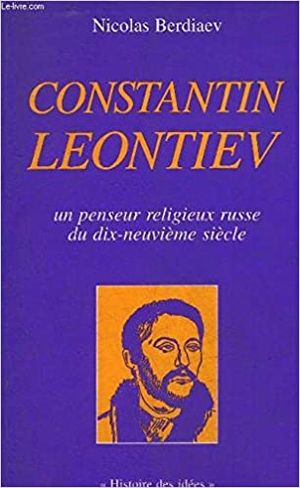 Constantin Leontiev : Un penseur religieux russe du XIXème siècle