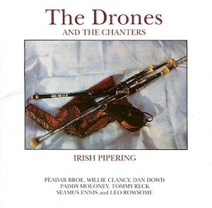 The Drones and The Chanters: Irish Pipering