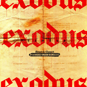 Exodus (Slowed & Chopped)