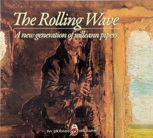 The Rolling Wave: A new generation of uilleann pipers