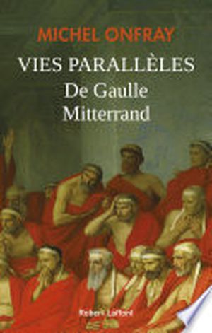 Vies parallèles De Gaulle - Mitterrand