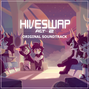 Hiveswap: Act 2 - Original Soundtrack (OST)
