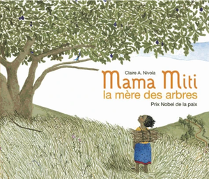 Mama Miti, la mère des arbres