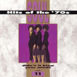 Soul Hits of the '70s: Didn't It Blow Your Mind! Volume 11