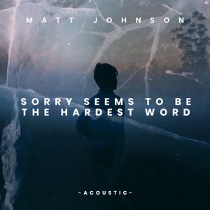 Sorry Seems to Be the Hardest Word (Single)