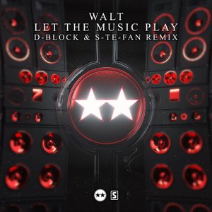 Let the Music Play (D-Block & S-Te-Fan remix)