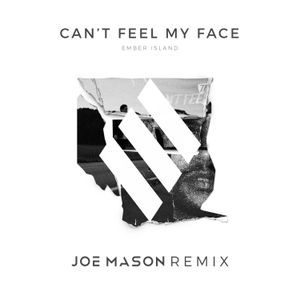 Can’t Feel My Face (Joe Mason remix)