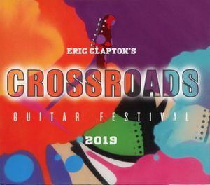 Eric Clapton’s Crossroads Guitar Festival 2019 (Live)