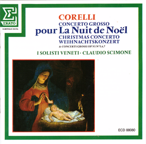 Concerto Grosso pour La Nuit de Noel Op. 6 No. 8 & Op. 6 No. 7, No. 5, No. 6