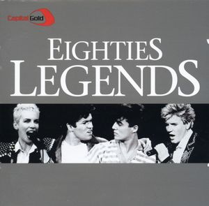 Capital Gold: Eighties Legends