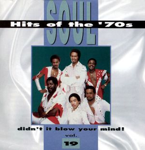 Soul Hits of the '70s: Didn't It Blow Your Mind! Volume 19