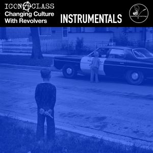 Changing Culture with Revolvers: The Instrumentals